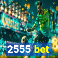 2555 bet